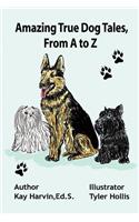 Amazing True Dog Tales, From A to Z