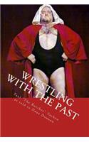 Wrestling with the Past