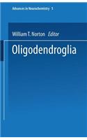 Oligodendroglia: (5 Advances in Neurochemistry)