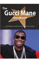 The Gucci Mane Handbook - Everything You Need to Know about Gucci Mane