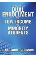Study of Dual Enrollment and Low-Income and Minority Students