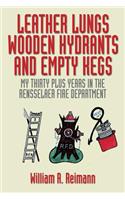 Leather Lungs Wooden Hydrants and Empty Kegs
