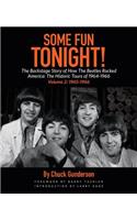 Some Fun Tonight!: The Backstage Story of How the Beatles Rocked America