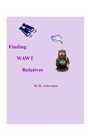 Finding WAWT Relatives