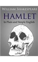 Hamlet In Plain and Simple English: (Swipespeare)