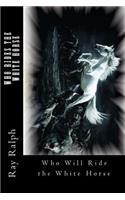 Who Rides the White Horse