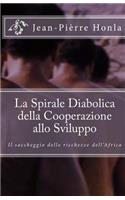 La Spirale Diabolica della Cooperazione allo Sviluppo