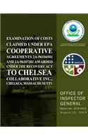 Examination of Costs Claimed Under EPA Cooperative Agreements 2A-96104501 and 2A-96107201 Awarded Under the Recovery Act to Chelsea Collaborative Inc., Chelsea, Massachusetts