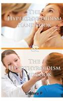 Hyperthyroidism Handbook & the Hypothyroidism Handbook: (Box Set)