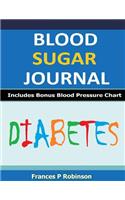 Blood Sugar Journal: Keep Record of Your Blood Sugar