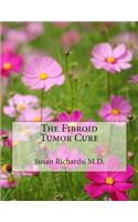 The Fibroid Tumor Cure