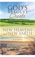 God's Resolve to Create New Heavens and New Earth: (English)