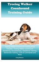 Treeing Walker Coonhound Training Guide Treeing Walker Coonhound Training Book Includes