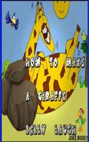 How to Make a Giraffe Belly Laugh Joke Book