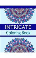 Intricate Coloring Book: The Intricate Coloring Book is fun book for all Ages - Adults and Kids alike can relax while coloring patterns on full size coloring pages. Blank ba