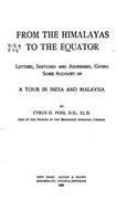 From the Himalayas to the Equator, Letters, Sketches. and Addresses