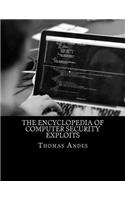 Encyclopedia of Computer Security Exploits