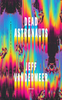 Dead Astronauts: (The Borne Series Lib/E)