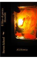 Il libro di pietra filosofale: Alchimia(Italian)