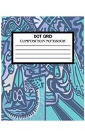 Dot Grid Composition Notebook: Dot Grid Notebook 8 x 10 120 Pages Student Composition Book for school