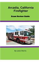 Arcadia, California Firefighter Exam Review Guide