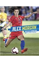 Alex Morgan: Soccer Champion(Stars of Sports)