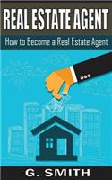 Real Estate Agent: How to Become a Real Estate Agent
