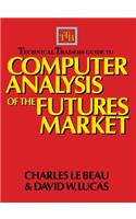 Technical Traders Guide to Computer Analysis of the Futures Markets