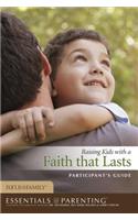 Raising Kids with a Faith That Lasts: Participants Guide