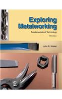 Exploring Metalworking: Fundamentals of Technology