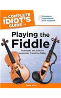 The Complete Idiot's Guide to Playing the Fiddle [With DVD]