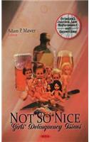 Not So Nice: Girls' Delinquency Issues