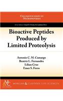 Bioactive Peptides Produced by Limited Proteolysis