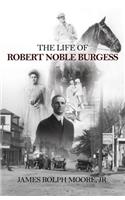 Life of Robert Noble Burgess