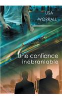 Une Confiance Inebranlable