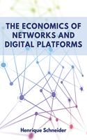 The Economics of Networks and Digital Platforms