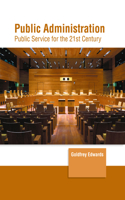 Public Administration: Public Service for the 21st Century