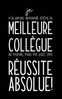 Je N'ai Jamais Demandé D'être La Meilleure Collègue Du Monde, Mais Me Voici. Une Réussite Absolue!