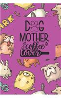 Dog Mother - Coffee Lover