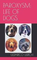 Paroxysm: Life of Dogs