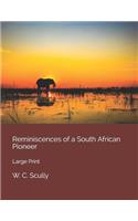 Reminiscences of a South African Pioneer: Large Print