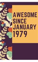 Awesome Since January 1979 Notebook Birthday Gift: Lined Notebook / Journal Gift, 120 Pages, 6x9, Soft Cover, Matte Finish