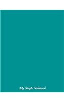 My Simple Notebook: Dot Grid Notebook-Teal GREEN. Use dotted paper for- Graphing Pad, Work Book, Planner, Doodling, To-Do Lists, organize daily activities or WHATEVER y