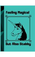 Feeling magical but also stabby: Journal and Notebook for Girls - Composition Size (8.5"x 11") With Lined and Blank Pages, Perfect for Journal, Doodling, Sketching and Notebook