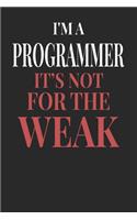 I'm A Programmer It's Not For The Weak