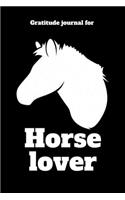 Gratitude Journal For Horse Lover: 107 pages Horse Lover journal To Practice Mindful Thankfulness And Happiness For Horse Lovers