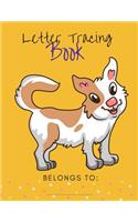 Letter Tracing Book: Handwriting Paper for Kids Ages 3-5 with Dog - Writing Practice for Preschoolers - Connecting Dotted Letters - Printing Workbook - Learning Calligra