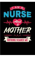 I m a Nurse and a Mother Nothing Scares me