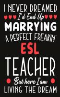 i never dreamed i'd end up marrying a perfect freakin' ESL Teacher But Here I am Living The Dream