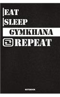 Eat Sleep Gymkhana Notebook